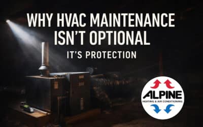 Why HVAC Maintenance Isn’t Optional — It’s Protection